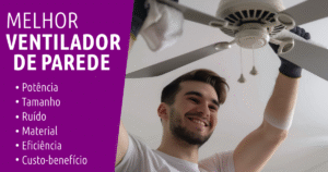 Melhor Ventilador de Parede em 2025 Silêncio e Potência Para o Calor